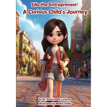 Ella the Entrepreneur: A Curious Child's Journey