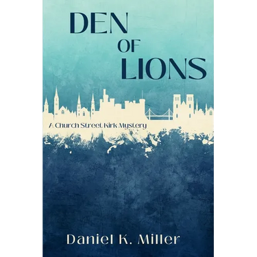 Den of Lions: A Church Street Kirk Mystery
