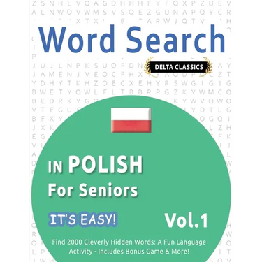Word Search in Polish for Seniors - It's Easy! Vol.1 - Delta Classics - Find 2000 Cleverly Hidden Words: A Fun Language Activity - Includes Bonus Game