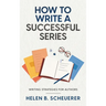 How To Write A Successful Series: Writing Strategies For Authors
