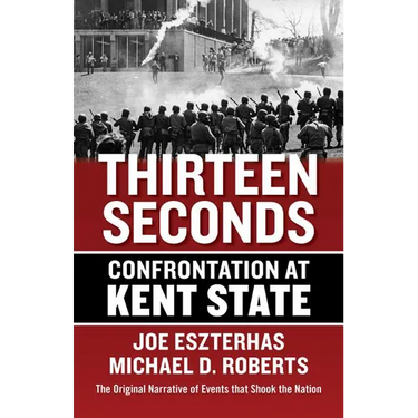 Thirteen Seconds: Confrontation at Kent State