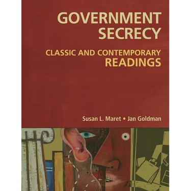 Government Secrecy: Classic and Contemporary Readings