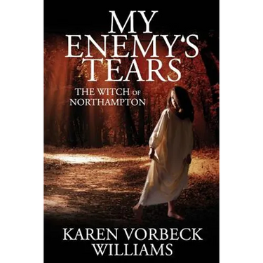 My Enemy's Tears: The Witch of Northampton