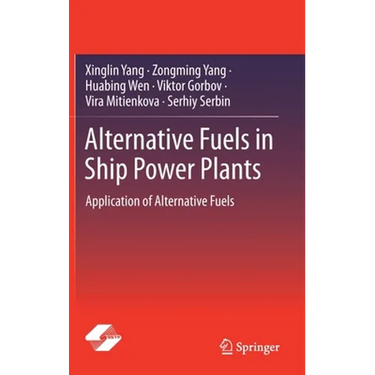 Alternative Fuels in Ship Power Plants: Application of Alternative Fuels