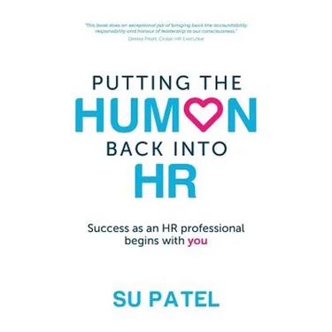 Putting the Human Back Into HR: Success as an HR Professional Begins with You