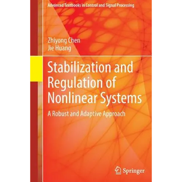 Stabilization and Regulation of Nonlinear Systems: A Robust and Adaptive Approach