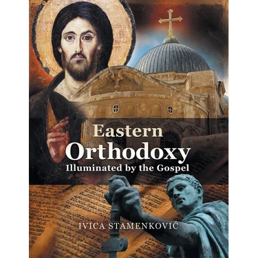 Eastern Orthodoxy Illuminated by the Gospel