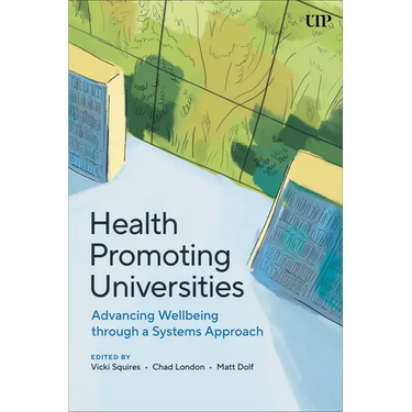 Health Promoting Universities: Advancing Wellbeing Through a Systems Approach