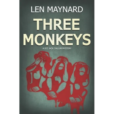 Three Monkeys: The First DCI Jack Callum Mystery