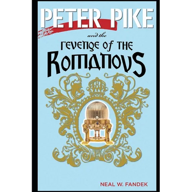 Peter Pike and the Revenge of the Romanovs