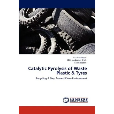 Catalytic Pyrolysis of Waste Plastic & Tyres