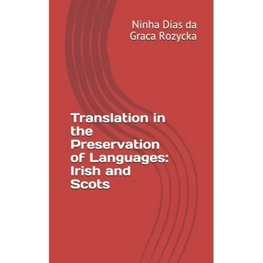 Translation in the Preservation of Languages: Irish and Scots