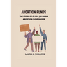 Abortion funds: The story of Olivia Julianna abortion fund raiser