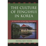 The Culture of Fengshui in Korea: An Exploration of East Asian Geomancy
