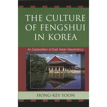 The Culture of Fengshui in Korea: An Exploration of East Asian Geomancy