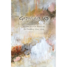 Growing Up: Guided Journal Practices for Finding Your Voice