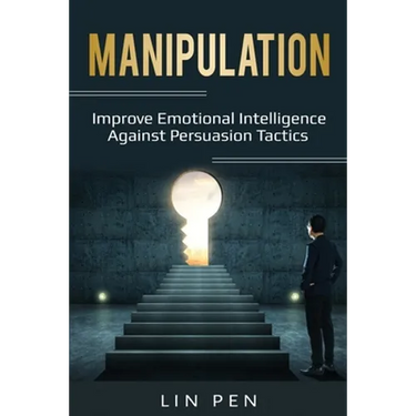 Manipulation: Improve Emotional Intelligence Against Persuasion Tactics