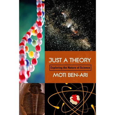 Just a Theory: Exploring the Nature of Science