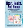 Heart, Health, and Humor: The Laughter, Sacrifice, and Rewards of Nonprofit Healthcare