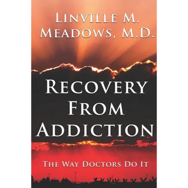 Recovery from Addiction: The Way Doctors Do It