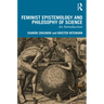 Feminist Epistemology and Philosophy of Science: An Introduction