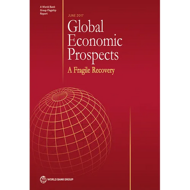 Global Economic Prospects, June 2017: A Fragile Recovery