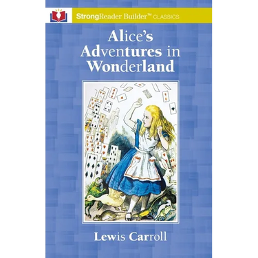 Alice's Adventures in Wonderland: A StrongReader Builder(TM) Classic for Dyslexic and Struggling Readers