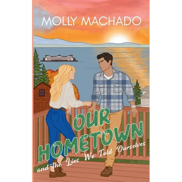 Our Hometown: and The Lies We Told Ourselves