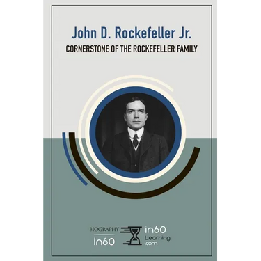 John D. Rockefeller, Jr.: Cornerstone of the Rockefeller Family