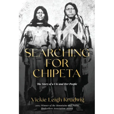 Searching for Chipeta: The Story of a Ute and Her People