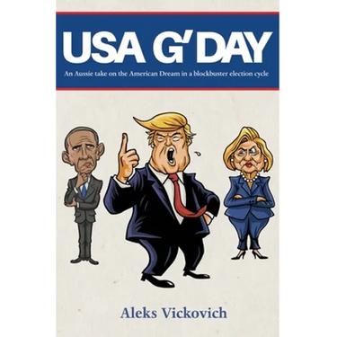 USA G'Day: An Aussie take on the American Dream in a blockbuster election cycle