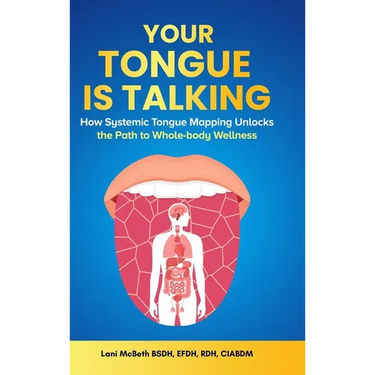 Your Tongue Is Talking: Systemic Tongue Mapping Unlocks the Path to Whole-body Wellness