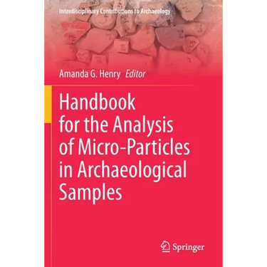 Handbook for the Analysis of Micro-Particles in Archaeological Samples