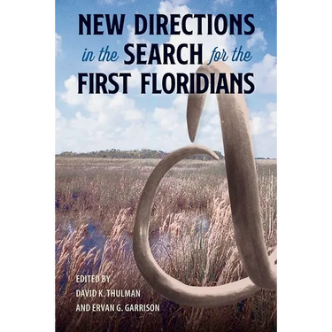 New Directions in the Search for the First Floridians