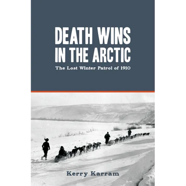 Death Wins in the Arctic: The Lost Winter Patrol of 1910