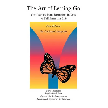The Art of Letting Go: The Journey from Separation in Love to Fulfillment in Life