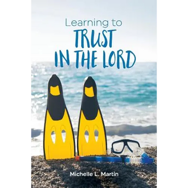 Learning to Trust in the Lord