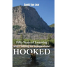 Hooked: Fifty Years of Learning and Fishing in Yellowstone