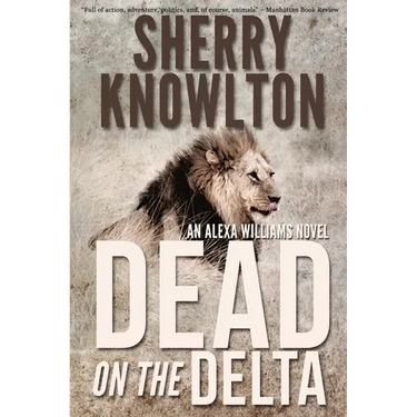 Dead on the Delta: An Alexa Williams Novel