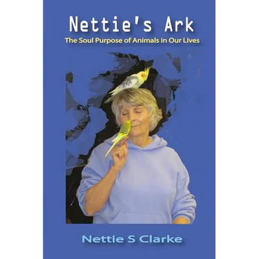 Nettie's Ark: The Soul Purpose of Animals in Our Life