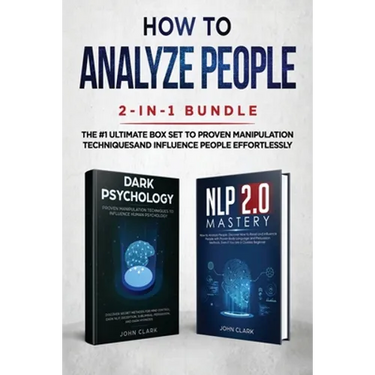 How to Analyze People 2-in-1 Bundle: NLP 2.0 Mastery + Dark Psychology - The #1 Ultimate Box Set to Proven Manipulation Techniques and Influence Peopl