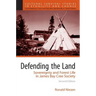 Defending the Land: Sovereignty and Forest Life in James Bay Cree Society