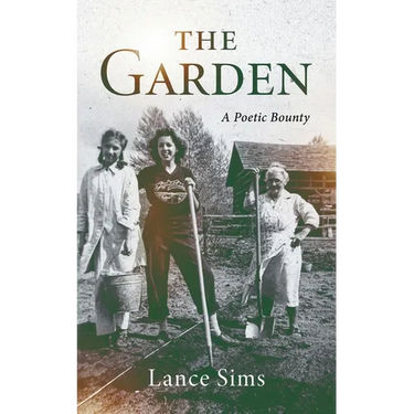 The Garden: A Poetic Bounty: A Poetic Bounty