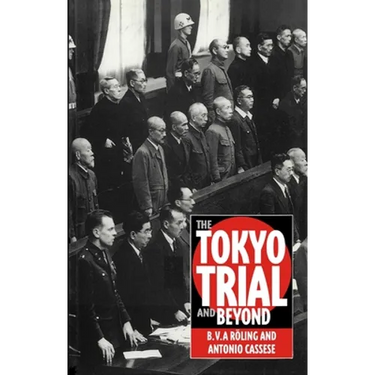 The Tokyo Trial and Beyond: Reflections of a Peacemonger