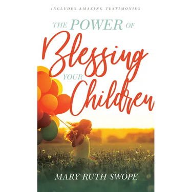 The Power of Blessing Your Children
