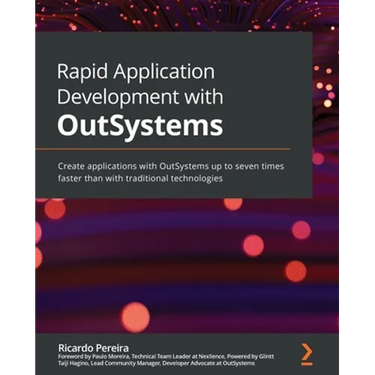 Rapid Application Development with OutSystems: Create applications with OutSystems up to seven times faster than with traditional technologies