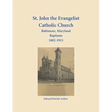 St. John the Evangelist Catholic Church, Baltimore, Maryland, Baptisms 1882-1915