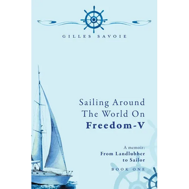 Sailing Around The World on FREEDOM-V: A Memoir