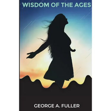 Wisdom of the Ages: Revelations From Zertoulem the Prophet of Tlaskanata