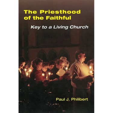 Priesthood of the Faithful: Key to a Living Church